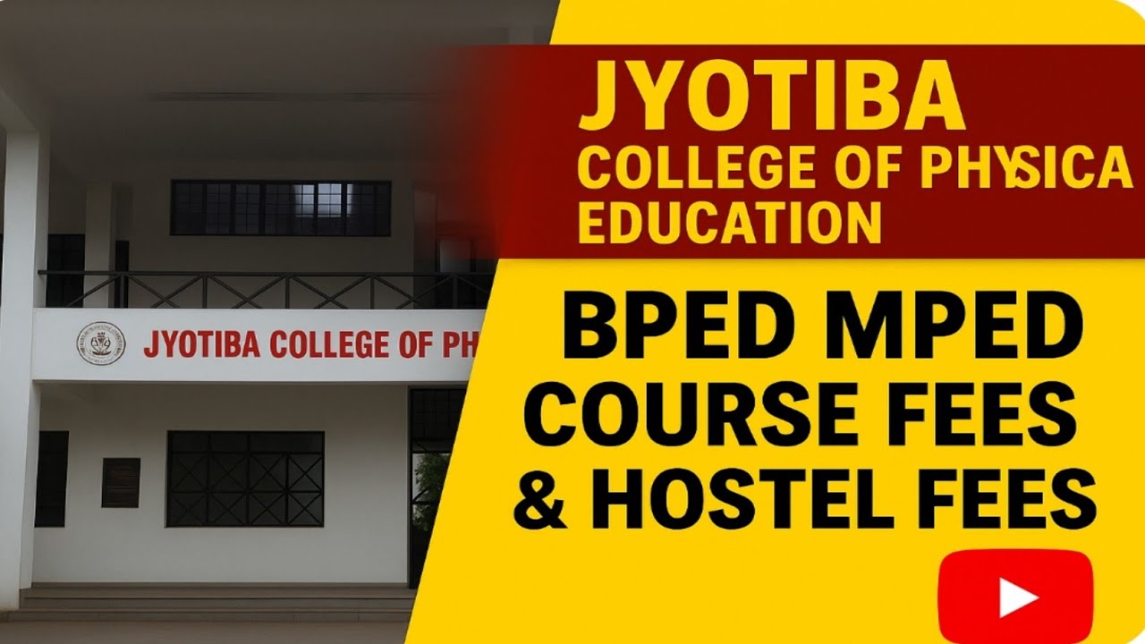 Jyotiba College Nagpur BPED MPED Admission 2025 | Course Fees, Hostel Fees, Eligibility Full Details