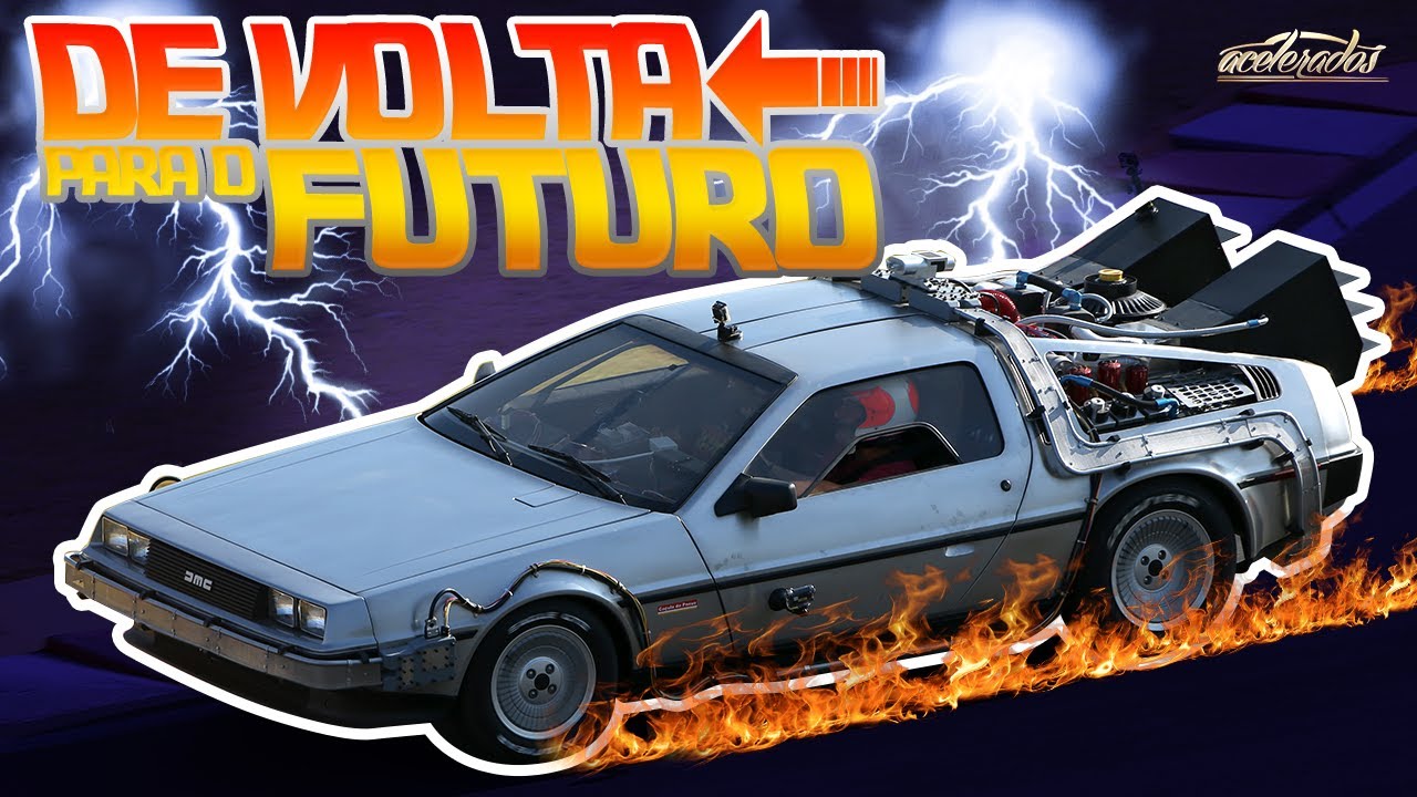 DE VOLTA PARA O FUTURO - ESPECIAL ACELERADOS - DELOREAN DMC-12 X VW KOMBI LAST EDITION