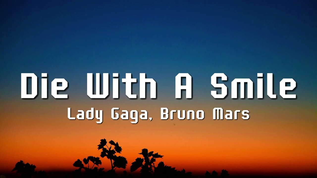 Lady Gaga, Bruno Mars - Die With A Smile (Lyrics)
