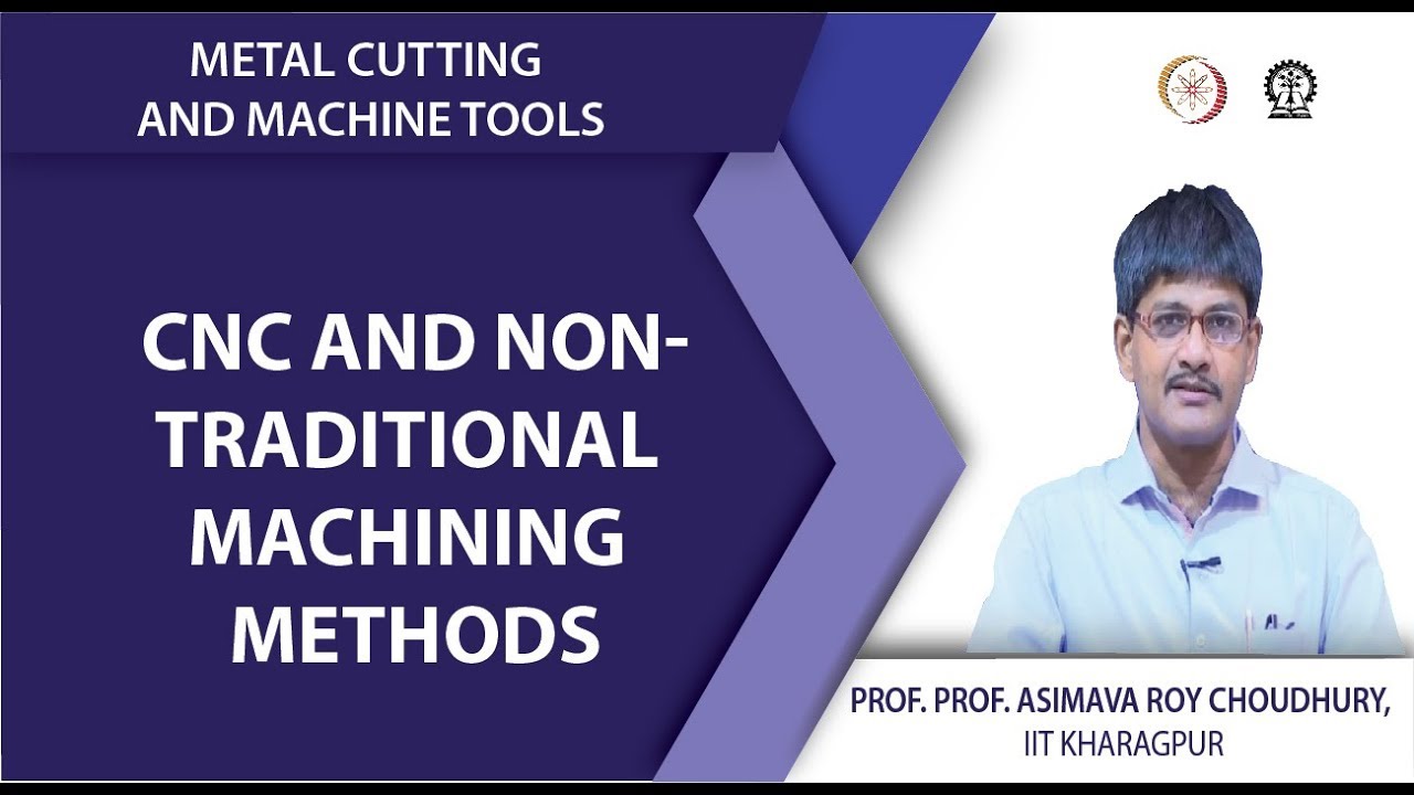 CNC and non-traditional machining methods