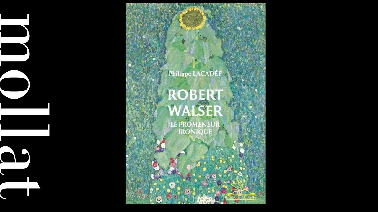 Philippe Lacad&eacute;e - Robert Walser, le promeneur ironique