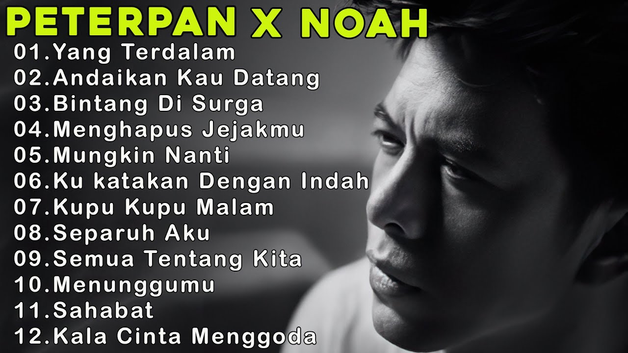 Lagu Peterpan x Noah  | Musik Enak Di Dengar Saat Santai