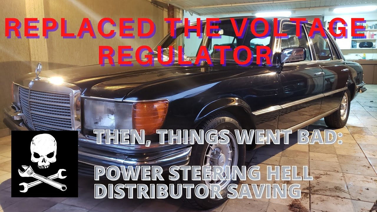 Replacing Mercedes W116 Voltage Regulator Lead Me to Bad Power Steering and Distributor
