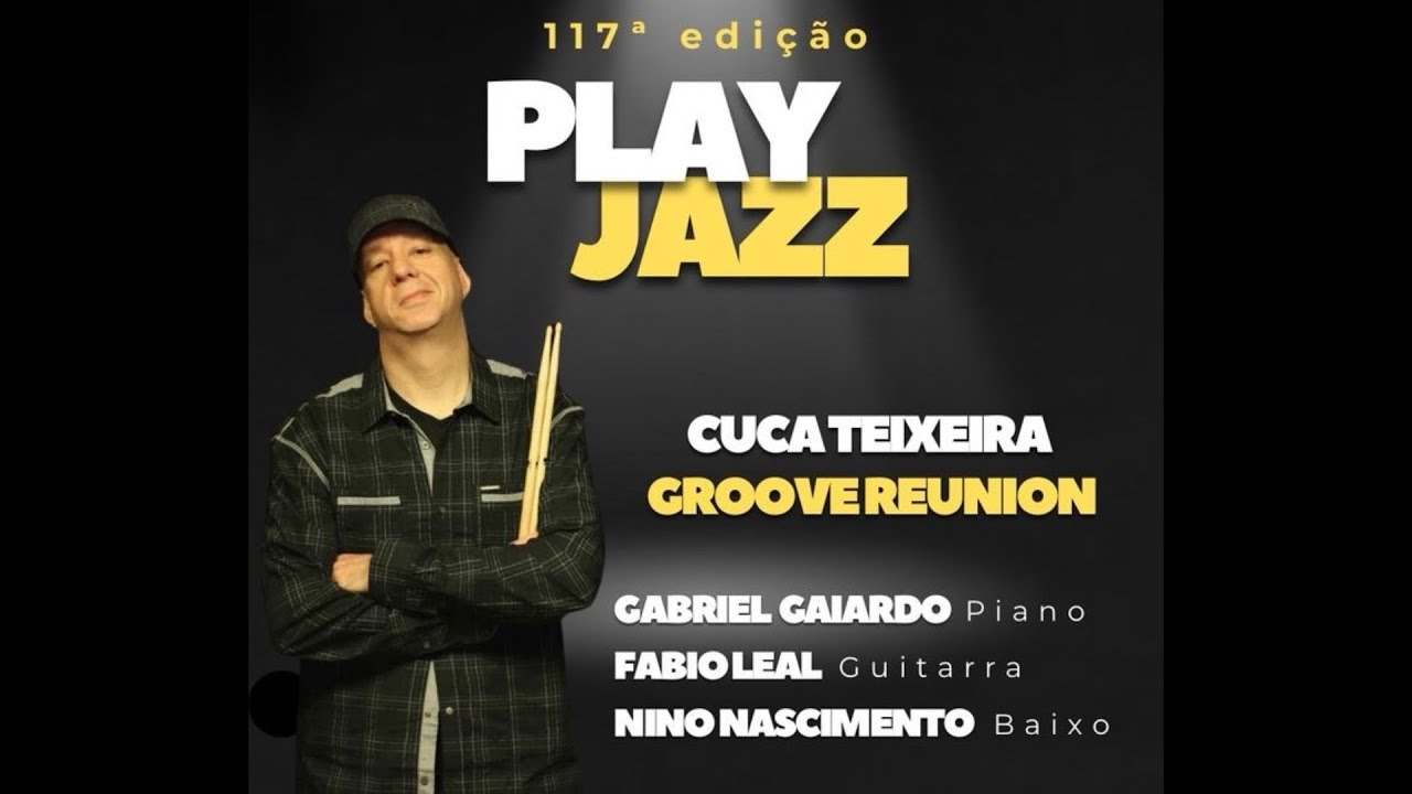 117ª Edição | Cuca Teixeira Groove Reunion | MAIO 2025