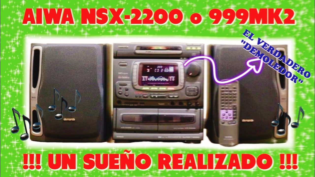 UN SUEÑO REALIZADO‼️🥹🔊🦆"EL DEMOLEDOR" AIWA NSX-2200 o 999MK2‼️🤩🔊TEST DE SONIDO en lugar CERRADO 