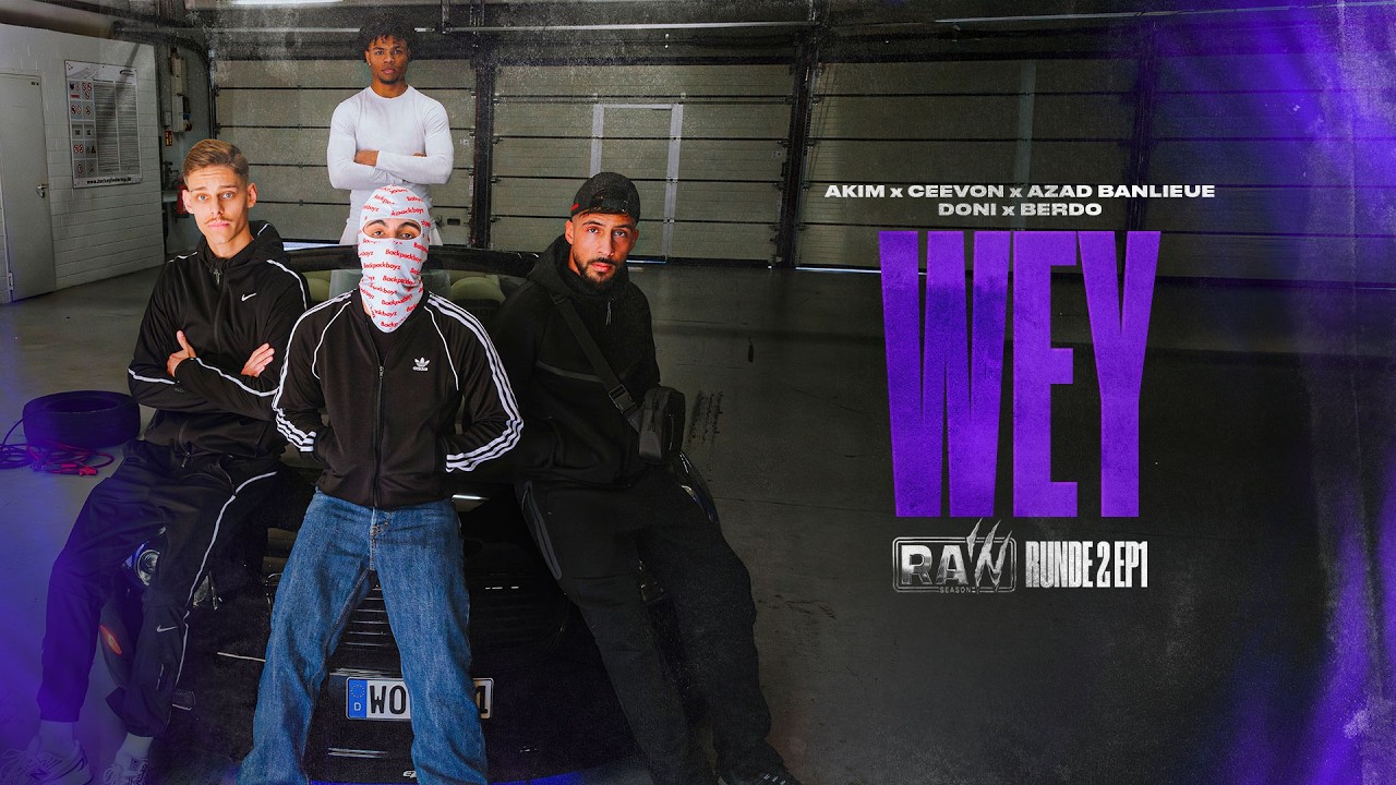 Azad Banlieu x Berdo x Akim x Doni x Ceevon - WEY | RAW Season