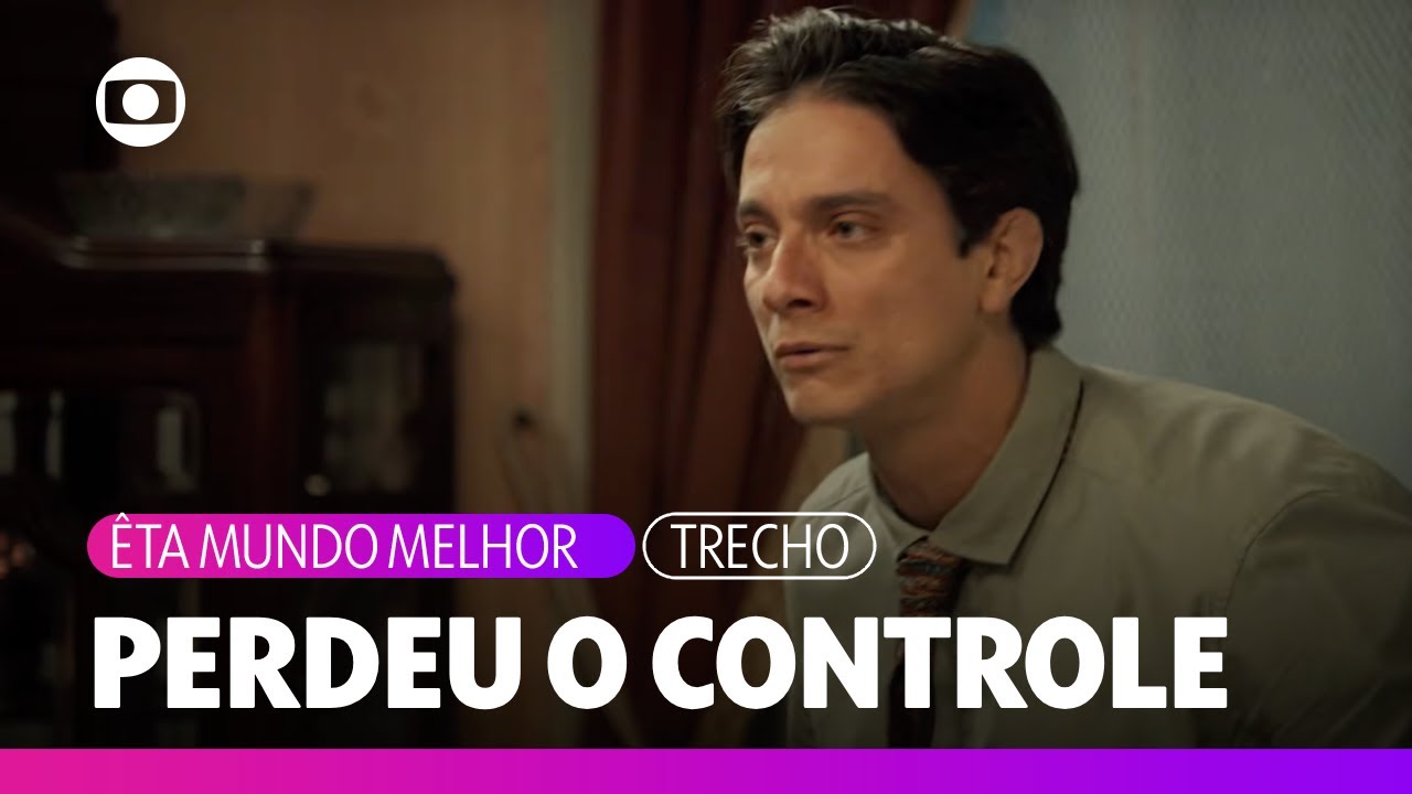 Túlio discute com Estela, grita e Anabela começa a passar mal | Êta Mundo Melhor | TV Globo