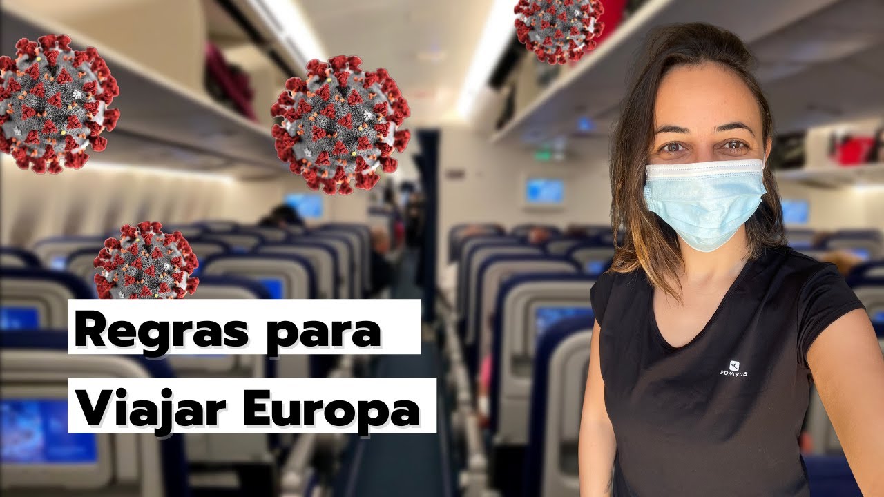 VIAJANDO EUROPA NA PANDEMIA: como foi a minha experi&ecirc;ncia de entrar no Brasil e na Europa | Covid