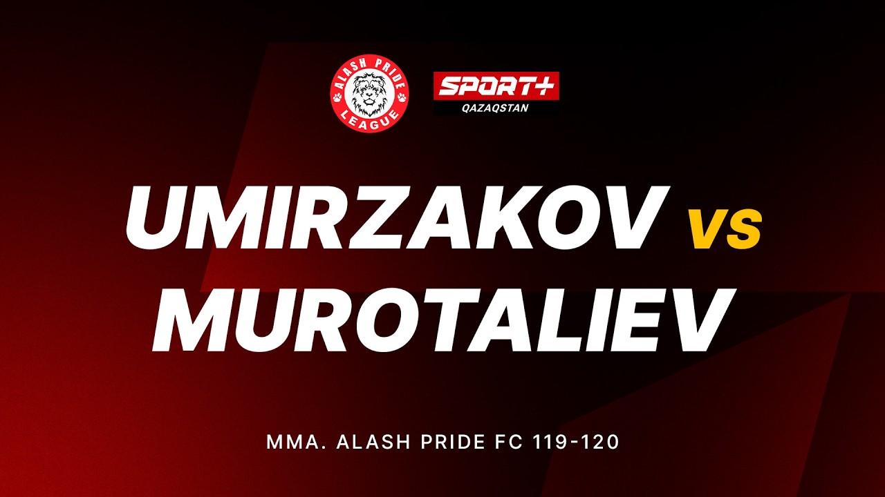 ALASH PRIDE 120: UMIRZAKOV vs MUROTALIEV