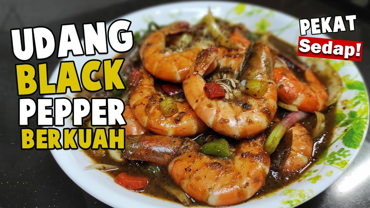 Udang Black Pepper | Kuah Pekat Dan Sedap | Wajib Cuba !