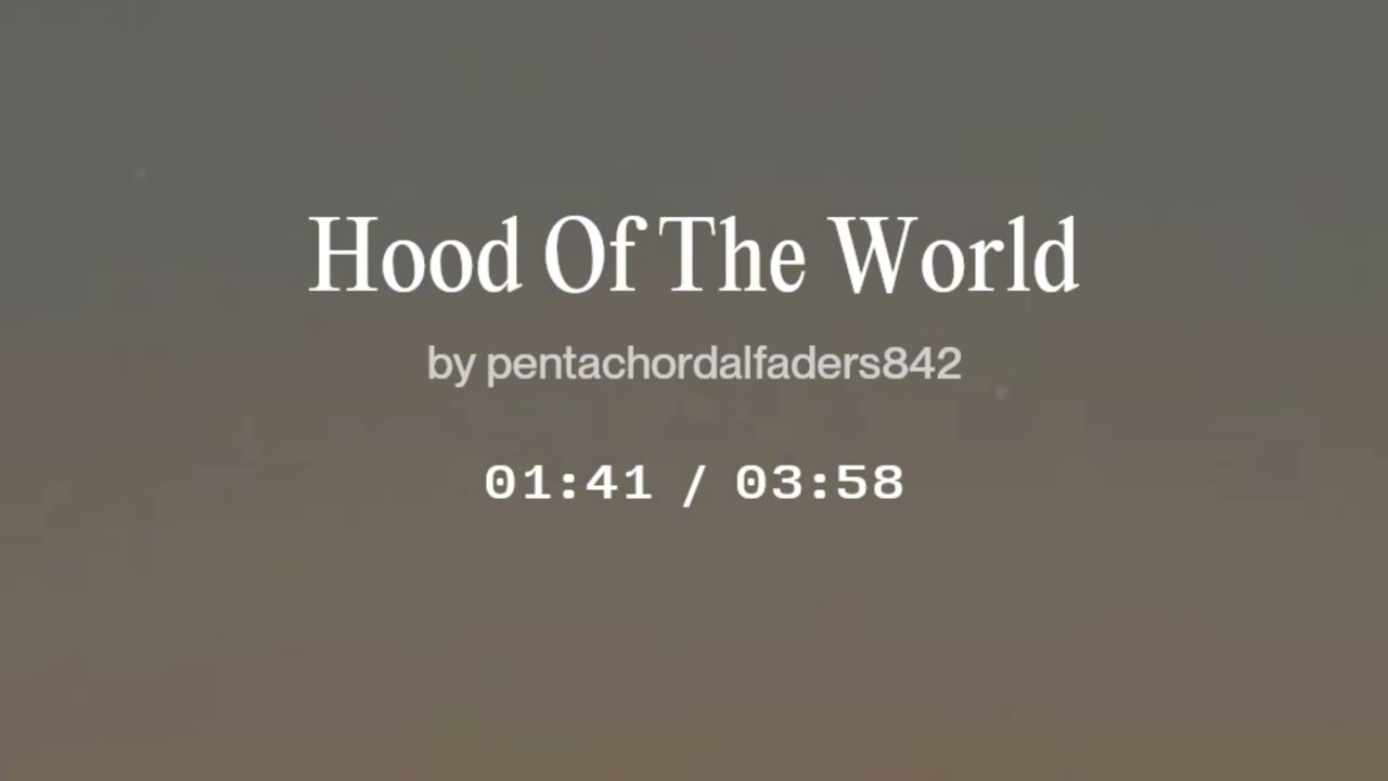music : Hood of the World #song #music