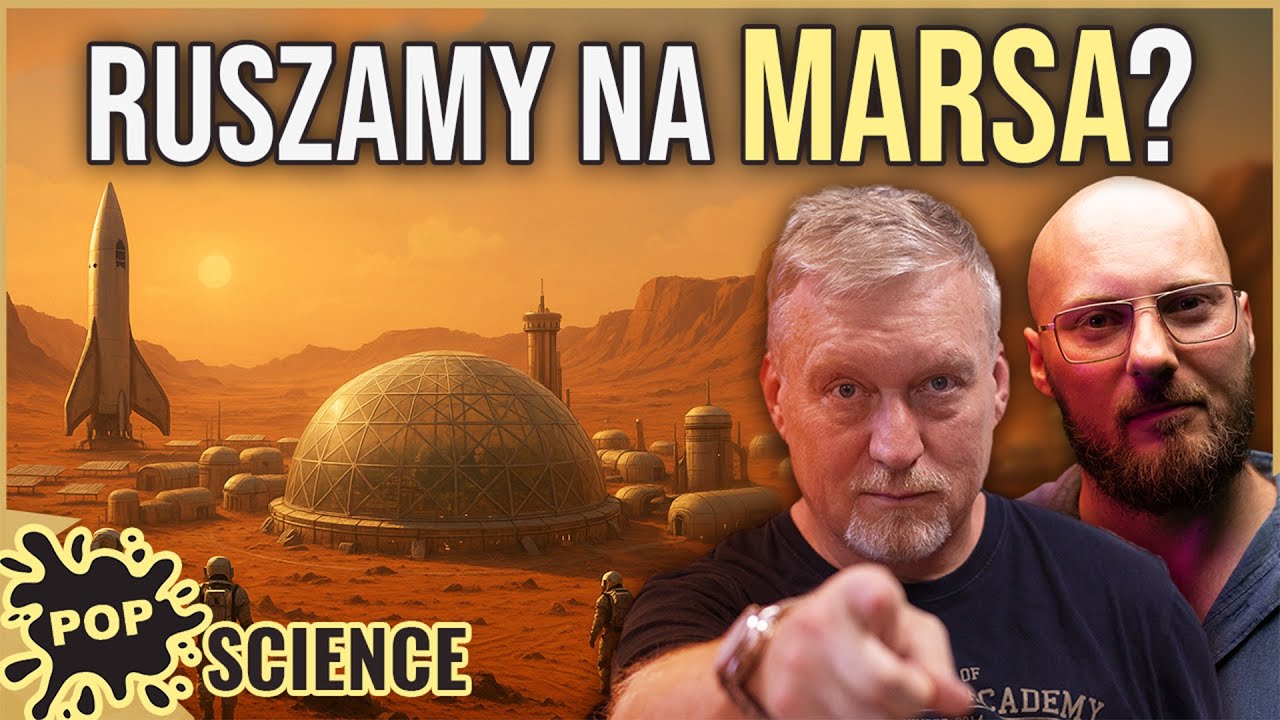 Kolonizacja Marsa: Marzenia kontra bezlitosne fakty - POP Science #103