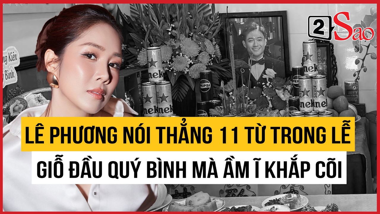 Lê Phương nói thẳng 11 từ trong lễ giỗ đầu Quý Bình mà ầm ĩ khắp cõi | TIN GIẢI TRÍ