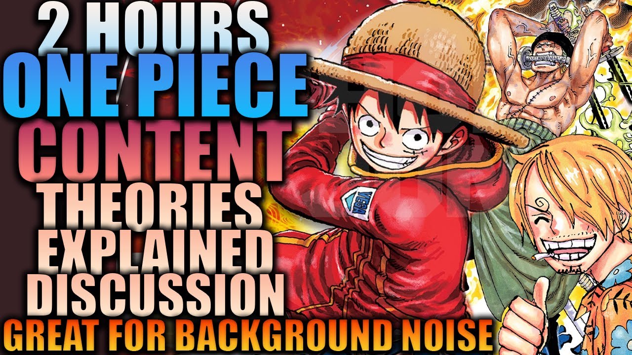 Over 2 Hours One Piece Content (Theories-Explained-Discussion)