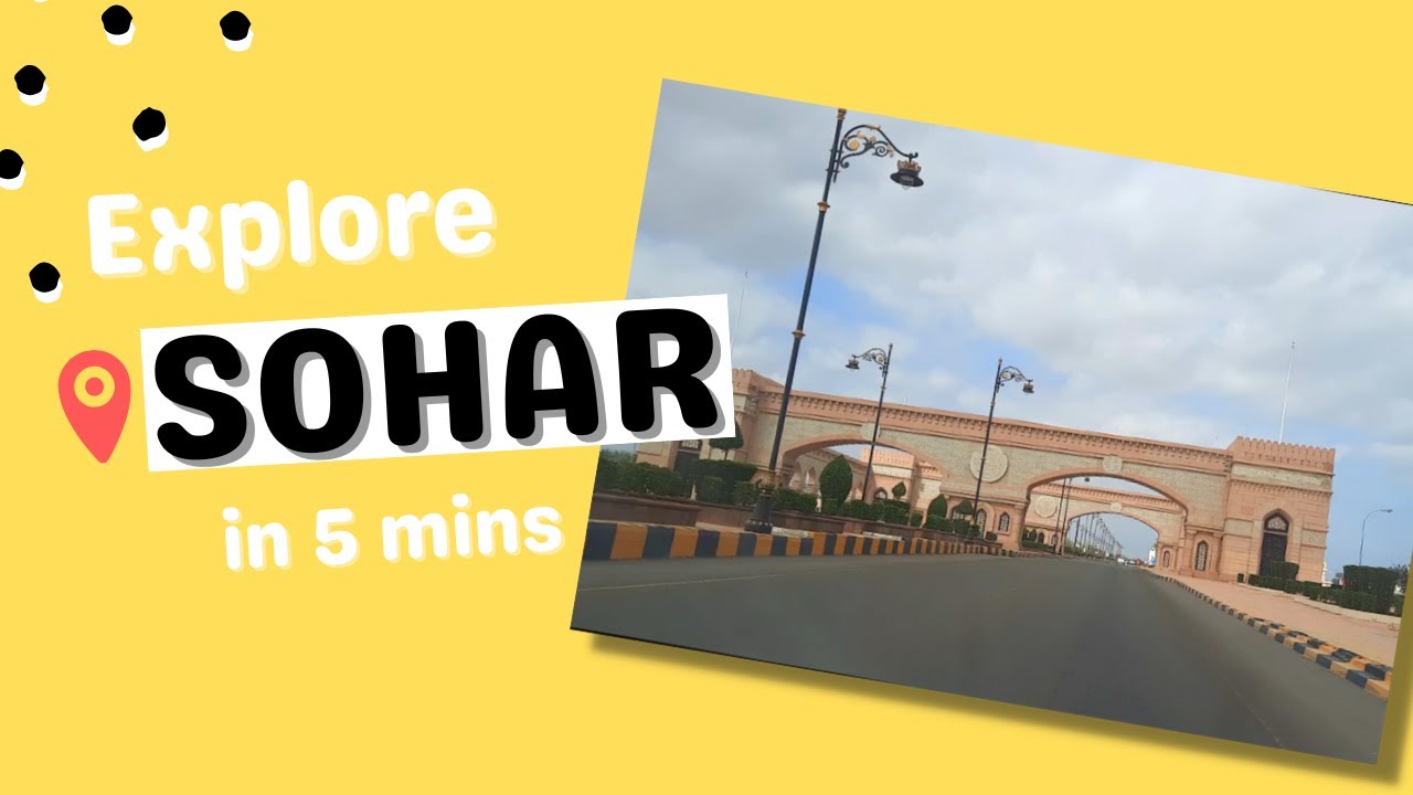 SOHAR in 5 mins | SOHAR CITY OMAN 🇴🇲 | Exploring Suhar