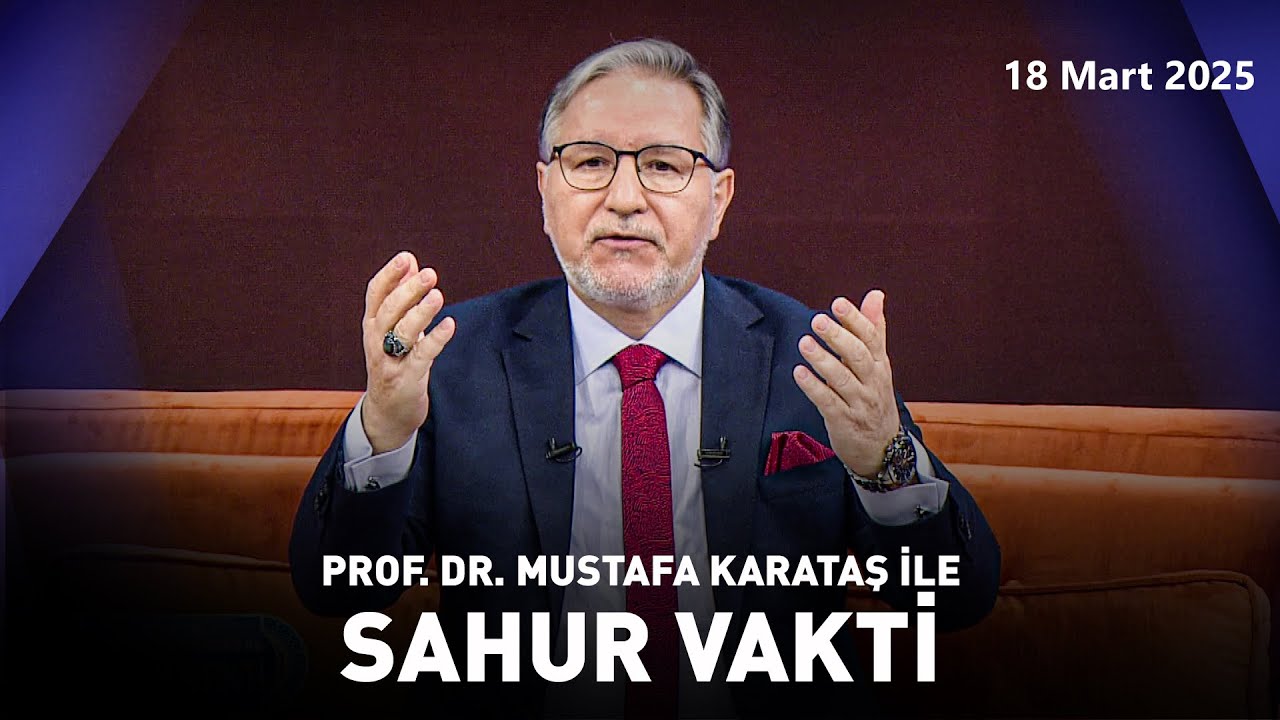 Mustafa Karataş ile Sahur Vakti - 18 Mart 2025