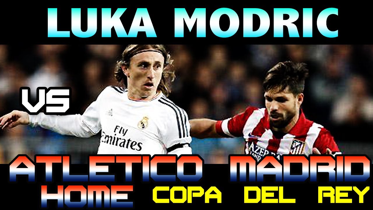 Luka Modric vs Atletico de Madrid Copa del Rey Home ( 06/02/2014 - 06.02.2014 ) [HD]