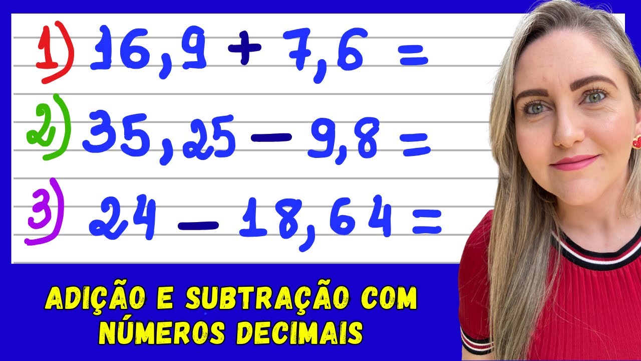 OPERAÇÕES COM NÚMEROS DECIMAIS / ADIÇÃO E SUBTRAÇÃO COM VÍRGULA! EXPLICAÇÃO DO CONTEÚDO!