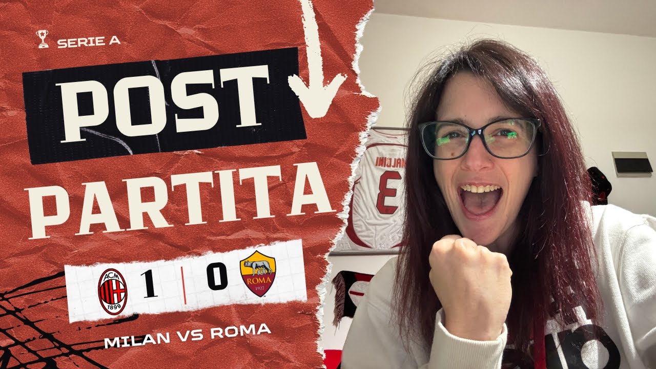 [POST PARTITA] = MILAN 1 - ROMA 0.. VINTO DI HORTO MUSO❤️🖤