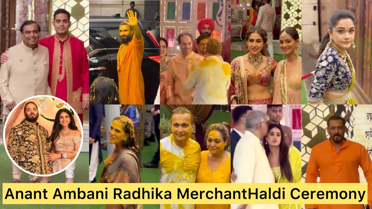 Anant Ambani Radhika Merchant Haldi Ceremony Mukesh ambani Uddhav Tina Salman khan Ananya Ranveer 😳