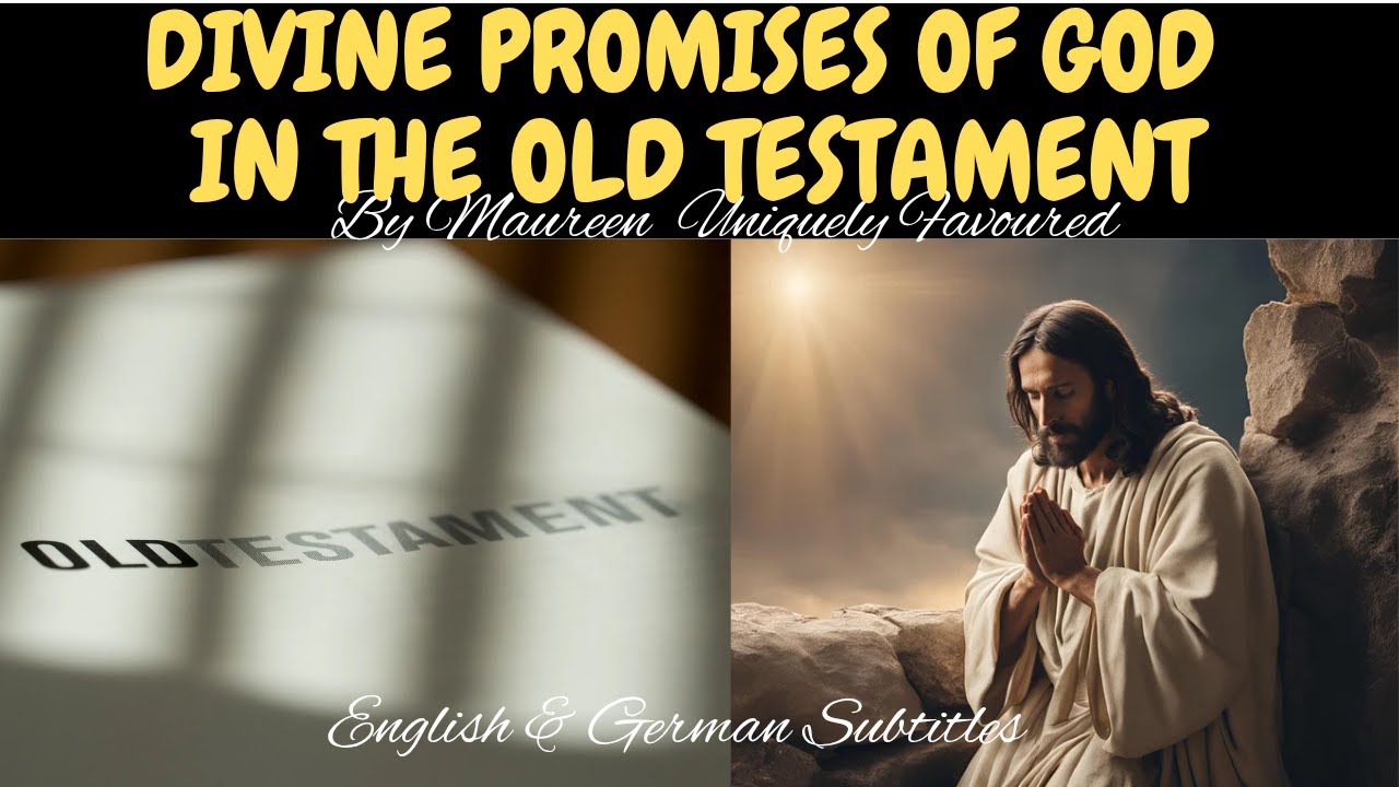 DIVINE PROMISES OF GOD IN THE OLD TESTAMENT By Maureen Uniquely Favoured
