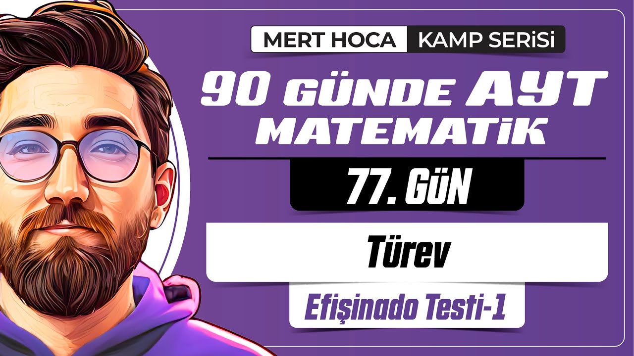 90 Günde AYT Matematik Kampı | 77.Gün | 1.Video | Türev Efişinado Test-1 | 2024