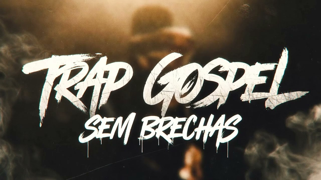 TRAP GOSPEL I SEM BRECHAS