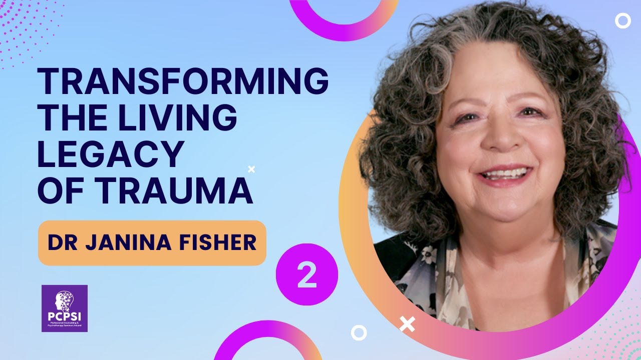 Transforming the Living Legacy of Trauma with Dr. Janina Fisher | Part 2
