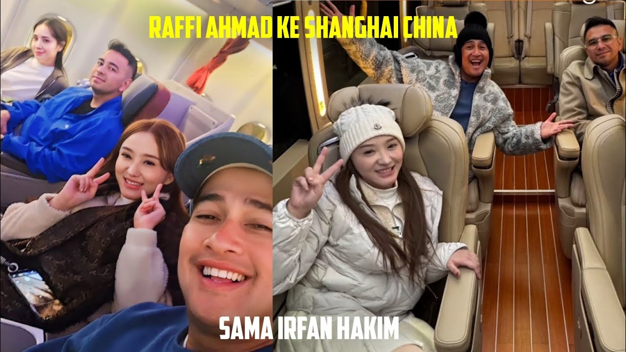 RAFFI AHMAD KE SHANGHAI CHINA, SAMA IRFAN HAKIM