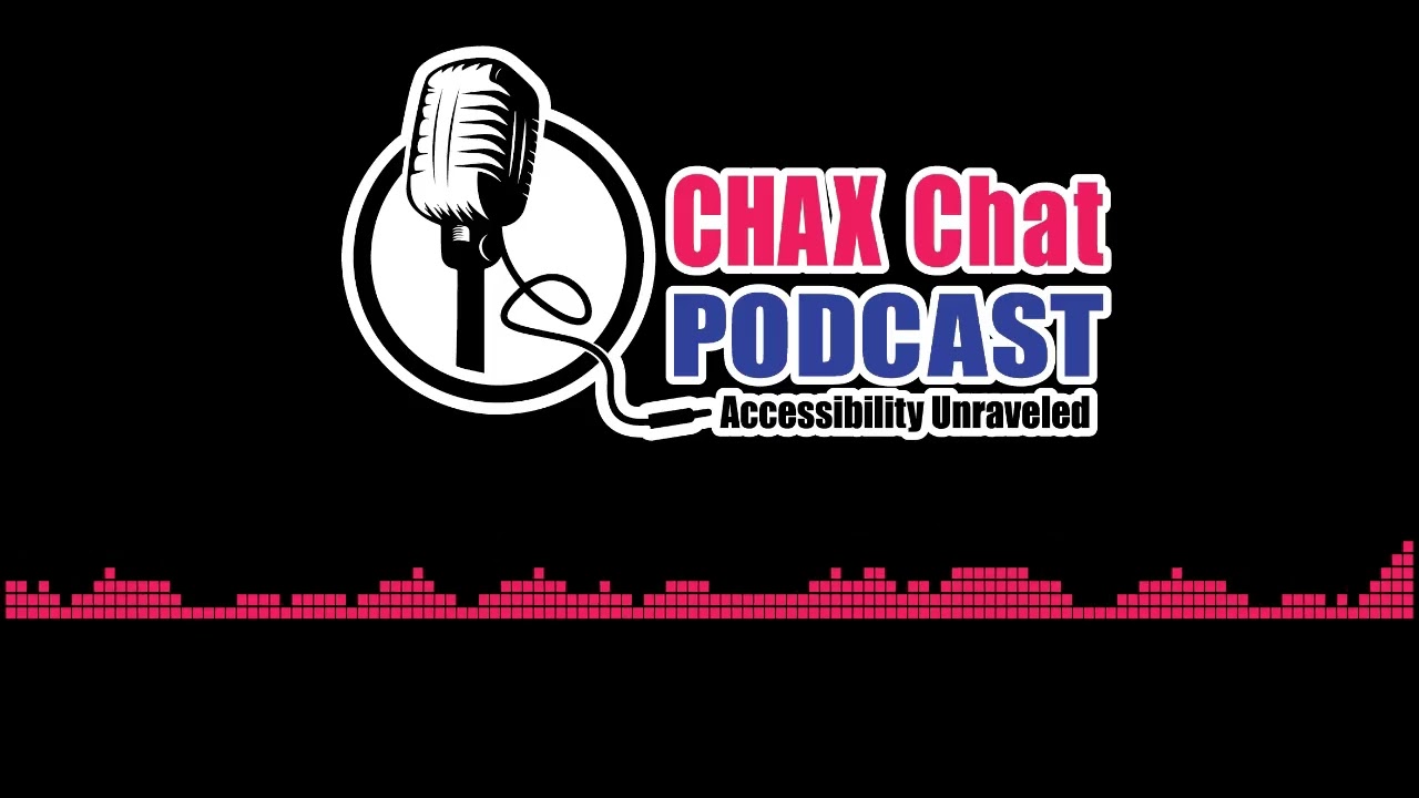 Chax Chat Accessibility Podcast - Are You Fixing the Wrong Thing?