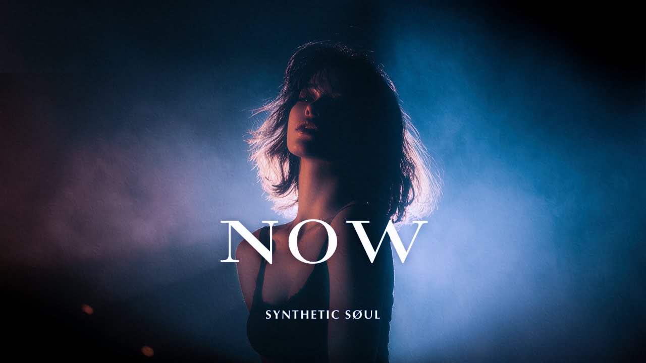 Now - Synthetic Søul 