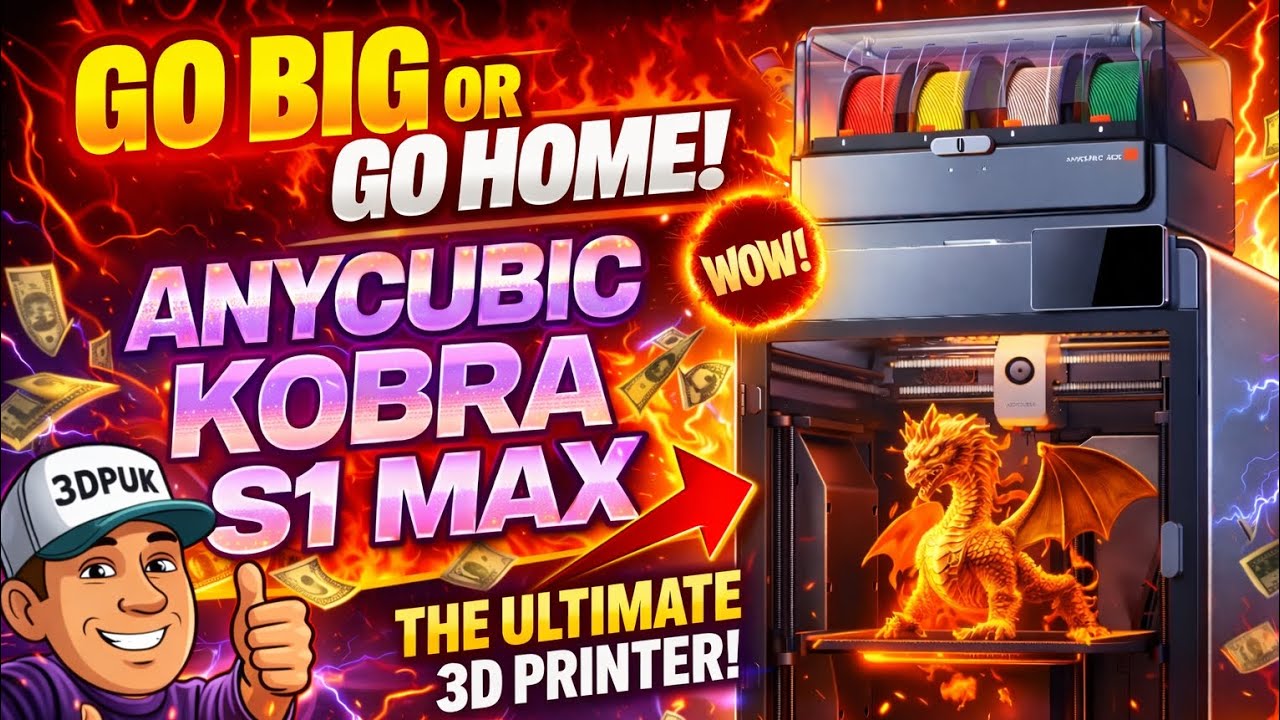 Anycubic Kobra S1 Max- Go Big or Go Home