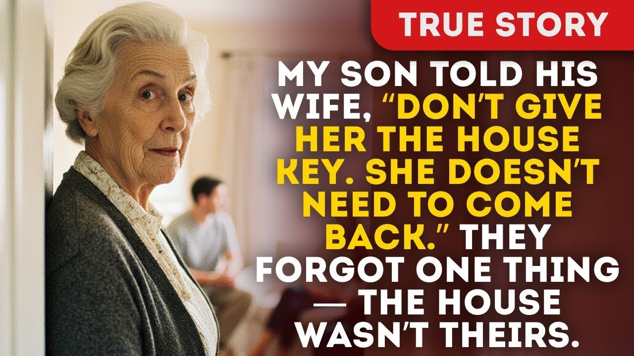 My Son Told His Wife, “Don’t Give Her The House Key  She Doesn’t Need To Come Back ” They Forgot One