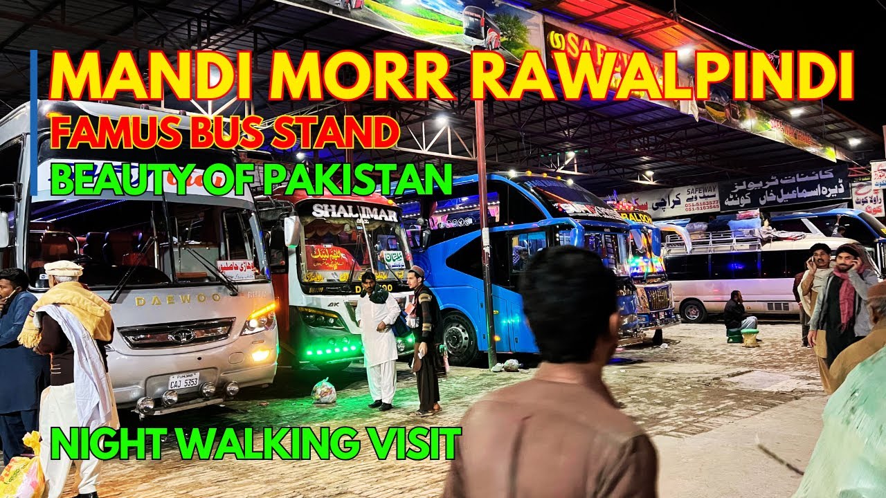 Mandi Morr Bus Stand || Rawalpindi Pakistan || Night Walking Tour || #stunning #pakistan #busstand
