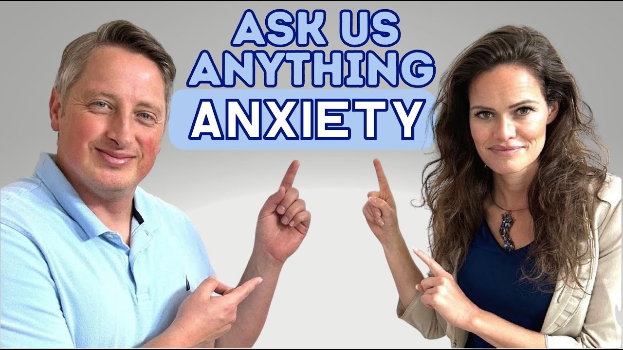 Anxiety | Ask Us Anything