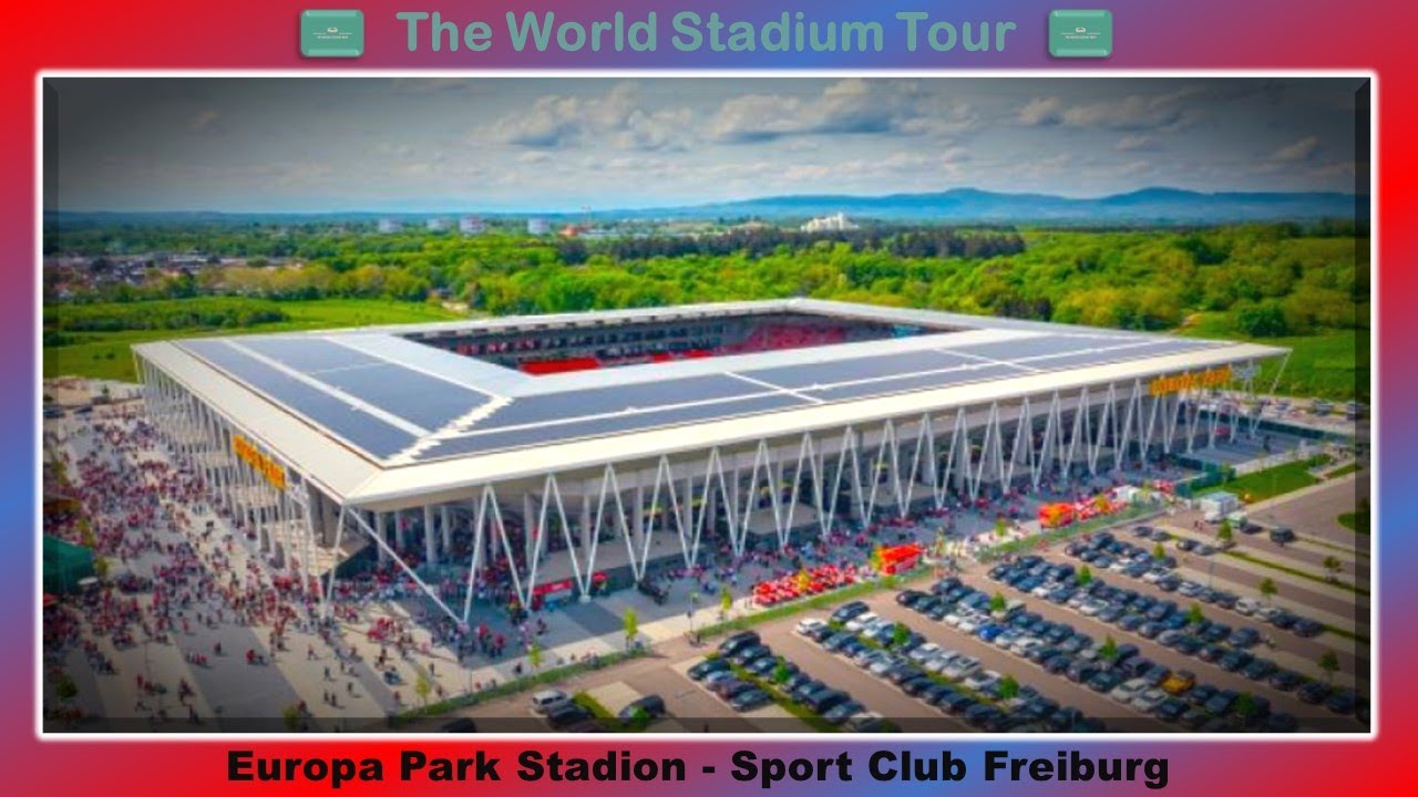Europa Park Stadion  - Sport Club Freiburg -The World Stadium Tour