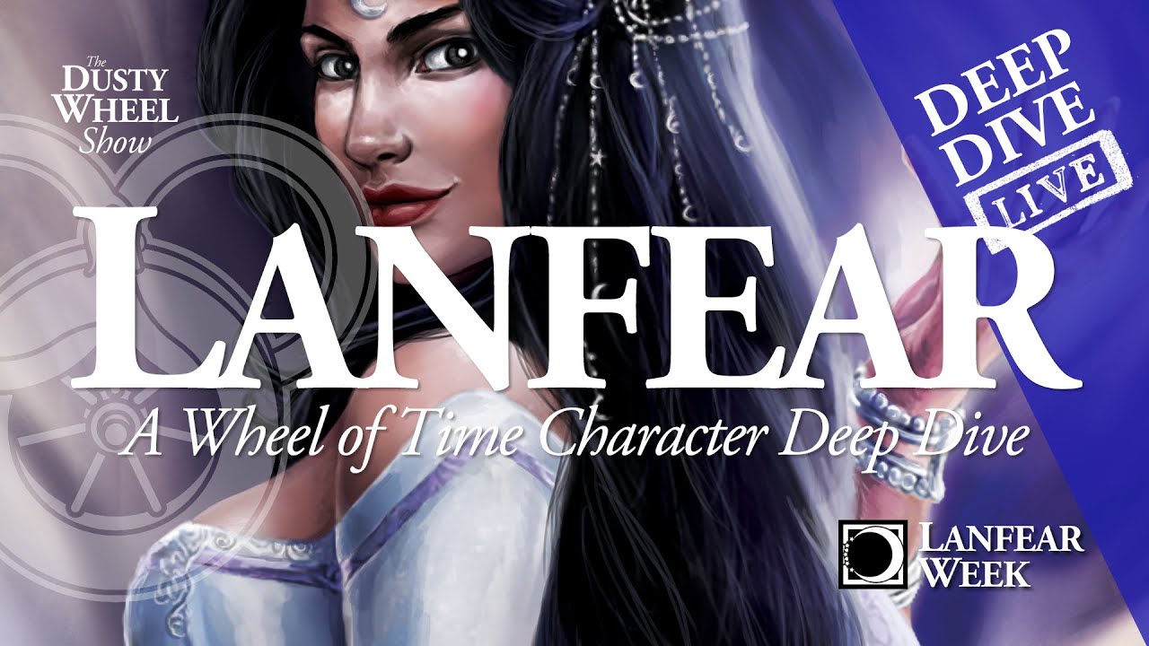 Lanfear: A Wheel of Time Deep Dive + RJ's Notes! &ndash; Behind the Masks #LanfearWeek