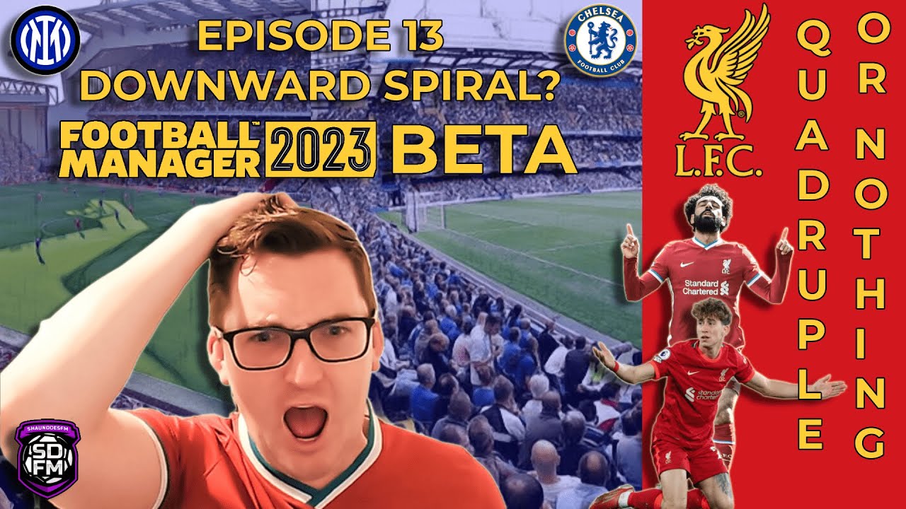 FM23 Beta – Liverpool – Episode 13: Downward Spiral? – Quadruple or Nothing – Football Manager 2023