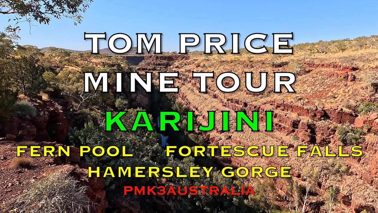 MINE TOUR Tom Price  KARIJINI FERN POOL  KNOX GORGE
