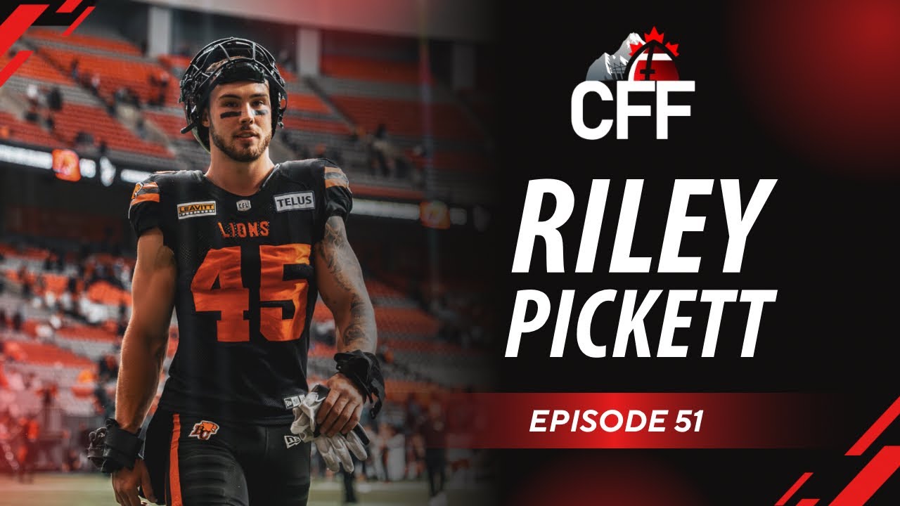 BC Lions FB Riley Pickett joins the CFF podcast | Episode #51 