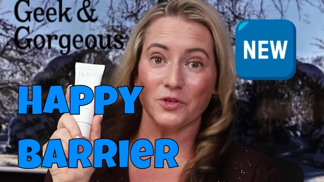 Geek & Gorgeous Skincare 😀 🆕  Happier Barrier Moisturizer Review & How to Use