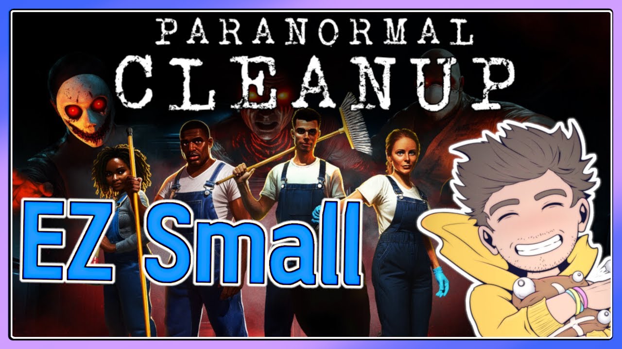 EZ Small: I Break Windows! [Paranormal Cleanup]