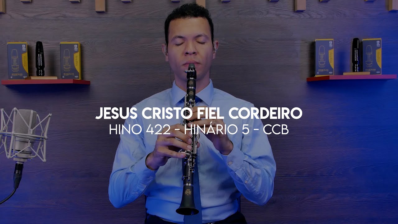 Hino 422 da CCB, Jesus Cristo Fiel Cordeiro, CCB, Requinta