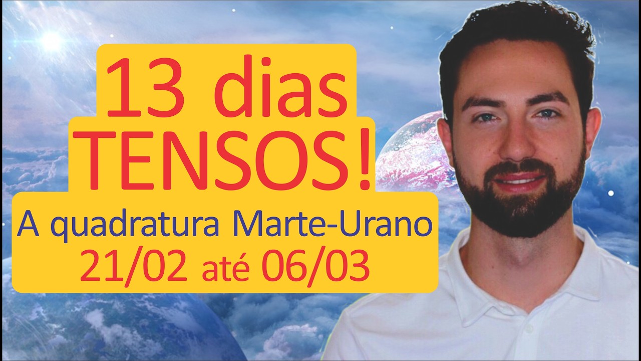⚠️ Previsão 21/02 até 06/03: 13 dias que podem gerar desastres aéreos! | Marte e Urano em quadratura