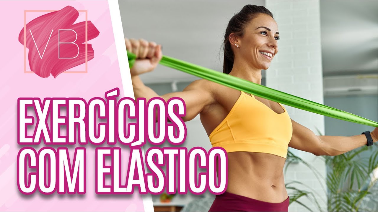 Exercícios com elástico para fazer em casa - Você Bonita (23/08/21)