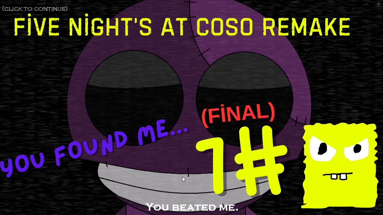 FİVE NİGHT'S AT COSO REMAKE | (FİNAL) 7# EPİSODE (SPONGEBOBDEV)