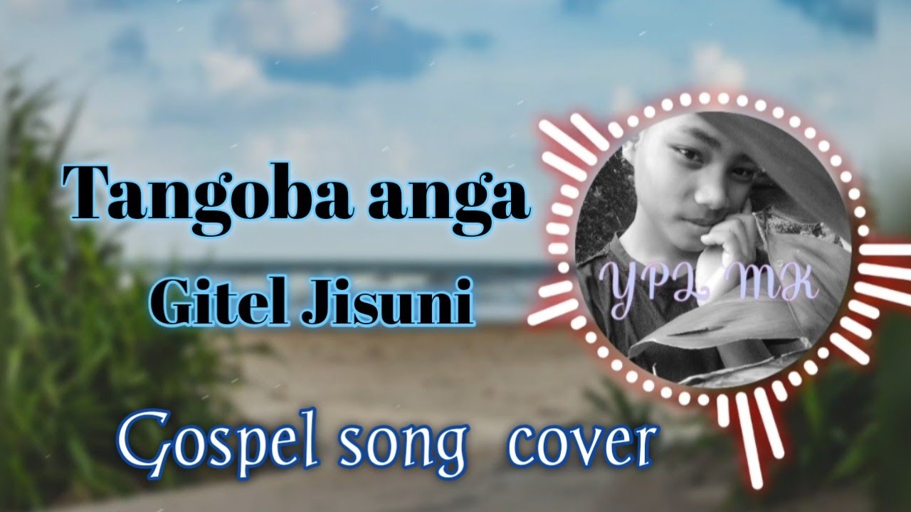 Tangoba anga Gitel Jisuni | gospel cover song by YPL marak  | music   @garogospelmusictrack