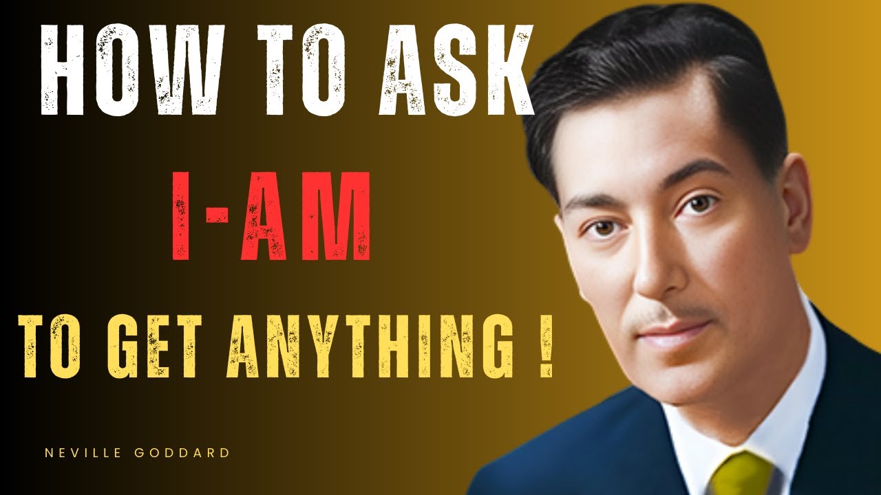 How to Ask I-AM to Get Anything you Want in Life (LISTEN EVERYDAY) - Neville Goddard