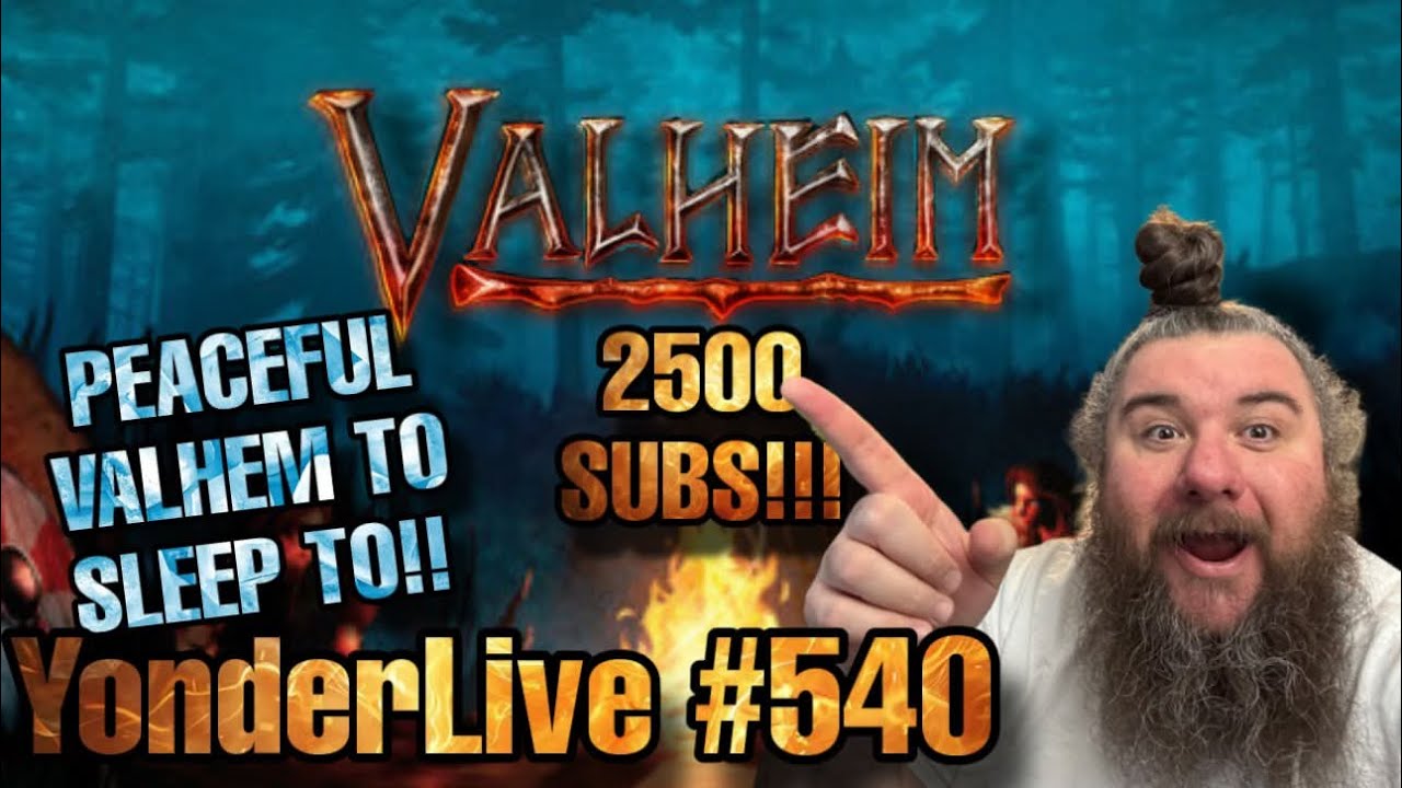 PEACEFUL VALHEIM TO SLEEP TO!! CALM COZY!! SWAMP CRYPT!! YonderLive #540 - Valheim - Part 27