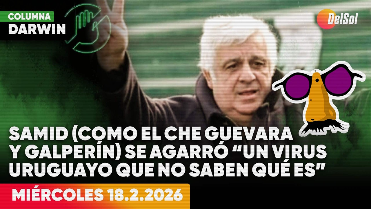 DARWIN DESBOCATTI | COLUMNA DE ACTUALIDAD | 18/2/2026